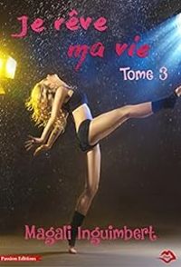 Couverture du livre Je rêve ma vie - Magali Inguimbert