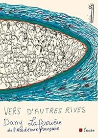 Couverture du livre Vers d'autres rives - Dany Laferriere