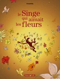 Couverture du livre Le singe qui aimait les fleurs - Jean Paul Krassinsky