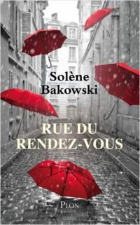 Couverture du livre Rue du Rendez-Vous - Solene Bakowski