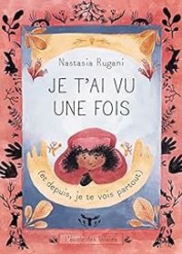 Couverture du livre Je t'ai vu une fois (et depuis - Nastasia Rugani