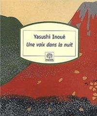 Couverture du livre Une voix dans la nuit - Yasushi Inoue