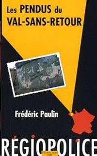 Couverture du livre Les pendus du Val-sans retour - Frederic Paulin