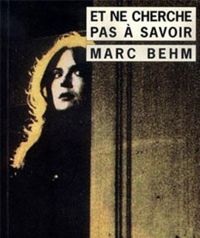 Marc Behm - Et ne cherche pas à savoir