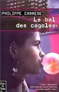 Couverture du livre Le Bal des Cagoles - Philippe Carrese