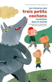 Couverture du livre Les histoires des trois petits cochons racontées dans le monde - Fabienne Morel - Gilles Bizouerne