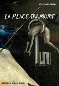 Couverture du livre La place du mort : Une série Z existentielle - Christophe Siebert