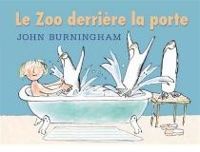 Couverture du livre LE ZOO DERRIERE LA PORTE - John Burningham