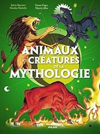 Sylvie Baussier - Nicolas Martel - Animaux et créatures de la Mythologie