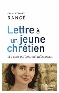 Christiane Rance - Lettre à un jeune chrétien