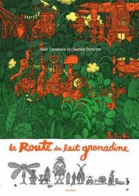 Couverture du livre La route du lait grenadine - Alex Cousseau