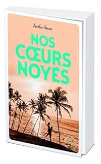 Couverture du livre Nos coeurs noyés - Amelie Hanser