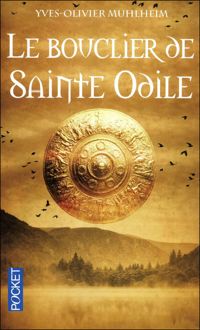 Yves-olivier Muhlheim - BOUCLIER DE SAINTE ODILE
