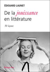 Couverture du livre De la jouissance en littérature - Edouard Launet