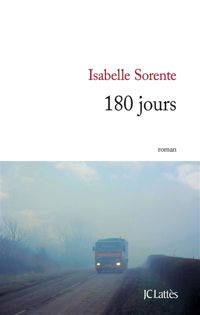 Couverture du livre 180 jours - Isabelle Sorente