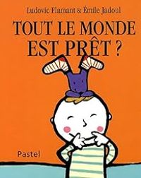 Couverture du livre Tout le monde est prêt ? - Ludovic Flamant - Emile Jadoul