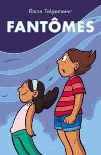 Couverture du livre Fantômes - Raina Telgemeier