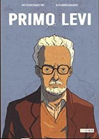 Matteo Mastragostino - Alessandro Ranghiasci - Marie Giudicelli - Primo Levi