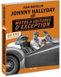 Johnny Hallyday - Johnny Hallyday : Mes motos et voitures d'eÎption