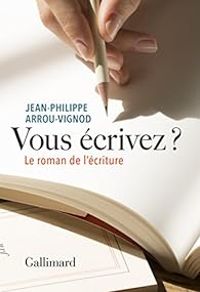 Couverture du livre Vous écrivez ? - Jean Philippe Arrou Vignod