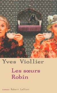 Couverture du livre Les Soeurs Robin - Yves Viollier