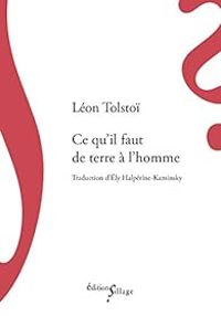 Couverture du livre Ce qu'il faut de terre à l'homme - Leon Tolstoi