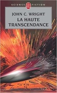 John C Wright - La haute transcendance