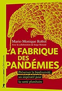 Marie Monique Robin - La fabrique des pandémies