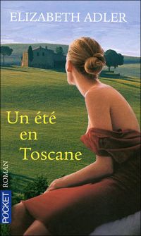 Elizabeth Adler - ETE EN TOSCANE