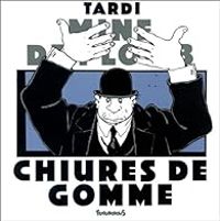 Jacques Tardi - Chiures de gomme