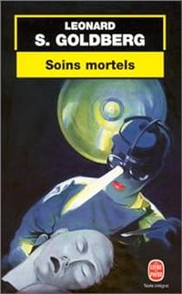 Leonard S Goldberg - Soins mortels