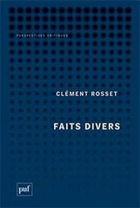 Clement Rosset - Faits divers