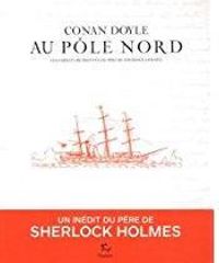 Sir Arthur Conan Doyle - Au pôle Nord 