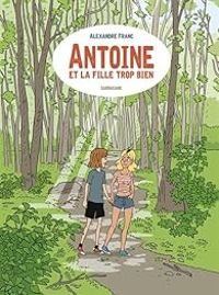 Alexandre Franc - Antoine et la fille trop bien