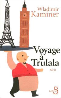 Wladimir Kaminer - Voyage à Trulala