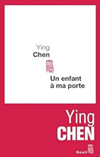 Couverture du livre Un enfant à ma porte - Ying Chen