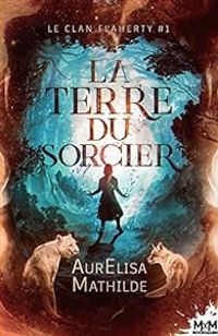 Couverture du livre La terre du sorcier - Aurelisa Mathilde