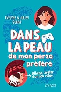 Couverture du livre Dans la peau de mon perso préféré - Julien Guerif - Evelyne Guerif