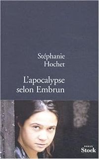 Stephanie Hochet - L'apocalypse selon Embrun