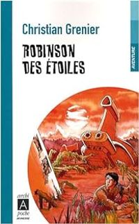 Couverture du livre Robinson des étoiles - Christian Grenier