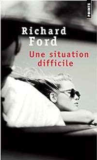 Couverture du livre Une situation difficile - Richard Ford