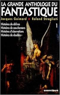 Jacques Goimard - La grande anthologie du fantastique - Omnibus