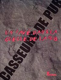  Casseurs De Pub - Philippe Laporte - Francois Brune Ii - Vincent Cheynet - Denis Cheynet - Paul Aries - Raoul Anvelaut - Douglas Rushkoff - Un pavé dans la gueule de la pub