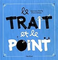 Couverture du livre Le Trait et le Point - Laurent Simon - Veronique Cauchy