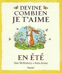 Sam Mcbratney - Anita Jeram - Devine combien je t'aime en été