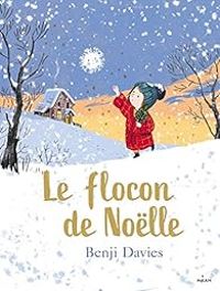 Couverture du livre Le flocon de Noëlle - Benji Davies