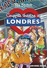 Couverture du livre Coup de théâtre à Londres - Tea Stilton