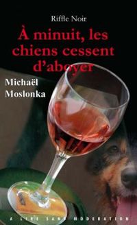 Michal Moslonka - A minuit les chiens cessent d'aboyer