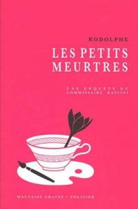 Couverture du livre Les petits meurtres - Rodolphe 