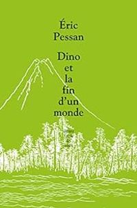 Ric Pessan - Dino ou la fin d'un monde